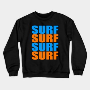 Surf surf surf surf Crewneck Sweatshirt